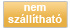Kisz�ll�t�sa nem lehets�ges